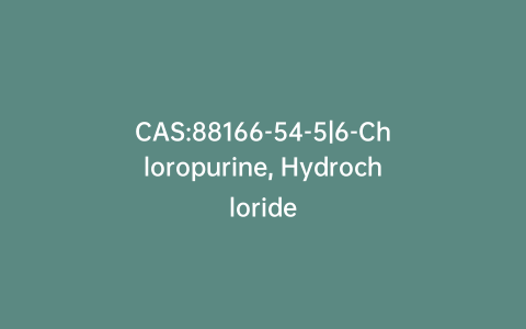 CAS:88166-54-5|6-Chloropurine, Hydrochloride
