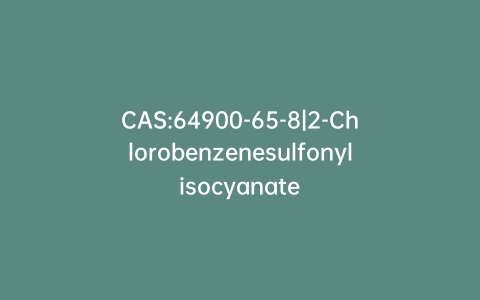 CAS:64900-65-8|2-Chlorobenzenesulfonylisocyanate