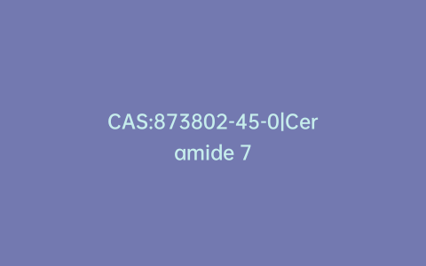 CAS:873802-45-0|Ceramide 7