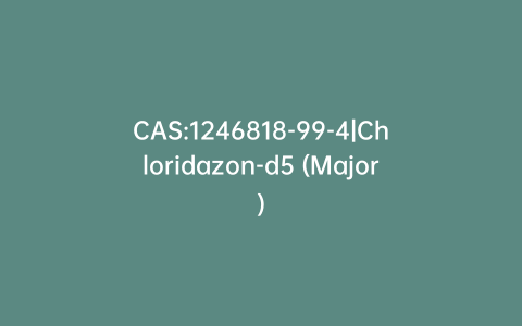 CAS:1246818-99-4|Chloridazon-d5 (Major)