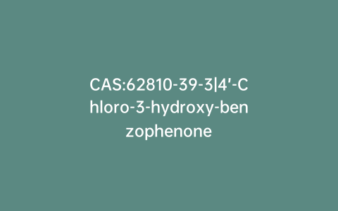CAS:62810-39-3|4’-Chloro-3-hydroxy-benzophenone