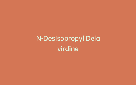N-Desisopropyl Delavirdine