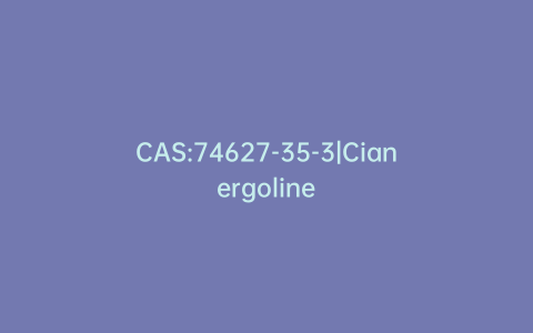 CAS:74627-35-3|Cianergoline