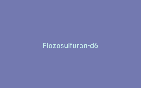 Flazasulfuron-d6