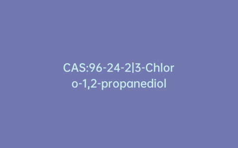 CAS:96-24-2|3-Chloro-1,2-propanediol