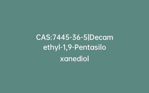 CAS:7445-36-5|Decamethyl-1,9-Pentasiloxanediol