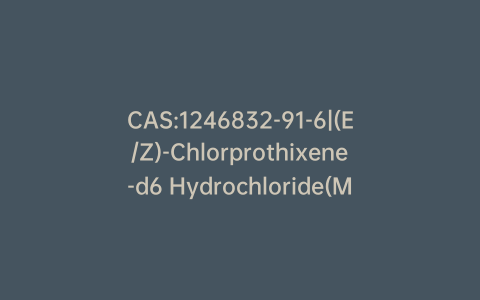 CAS:1246832-91-6|(E/Z)-Chlorprothixene-d6 Hydrochloride(Mixture)