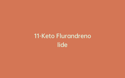 11-Keto Flurandrenolide