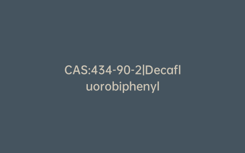 CAS:434-90-2|Decafluorobiphenyl