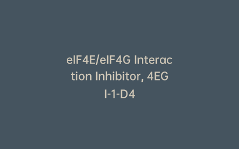 eIF4E/eIF4G Interaction Inhibitor, 4EGI-1-D4