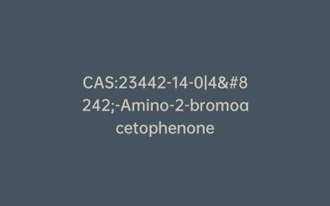 CAS:23442-14-0|4′-Amino-2-bromoacetophenone