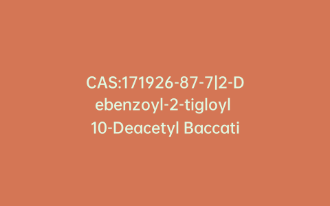 CAS:171926-87-7|2-Debenzoyl-2-tigloyl 10-Deacetyl Baccatin III