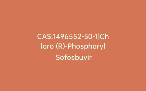CAS:1496552-50-1|Chloro (R)-Phosphoryl Sofosbuvir