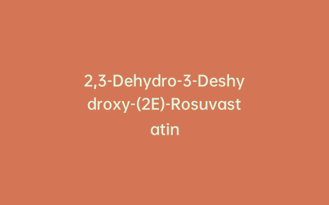 2,3-Dehydro-3-Deshydroxy-(2E)-Rosuvastatin
