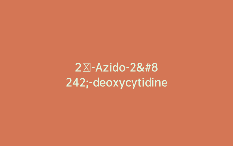 2′-Azido-2′-deoxycytidine