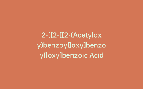 2-[[2-[[2-(Acetyloxy)benzoyl]oxy]benzoyl]oxy]benzoic Acid 2-[(2-Carboxyphenoxy)carbonyl]phenyl Ester