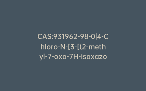 CAS:931962-98-0|4-Chloro-N-[3-[(2-methyl-7-oxo-7H-isoxazolo[2,3-a]pyrimidin-5-yl)methoxy]phenyl]benzamide