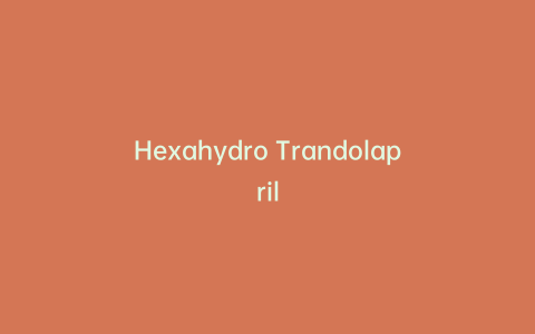 Hexahydro Trandolapril