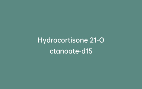 Hydrocortisone 21-Octanoate-d15