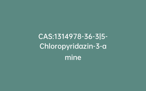 CAS:1314978-36-3|5-Chloropyridazin-3-amine