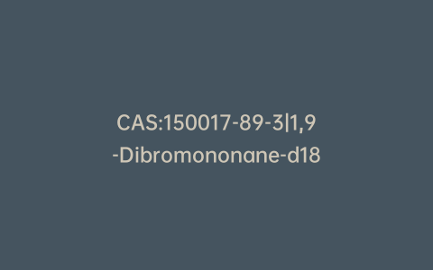 CAS:150017-89-3|1,9-Dibromononane-d18