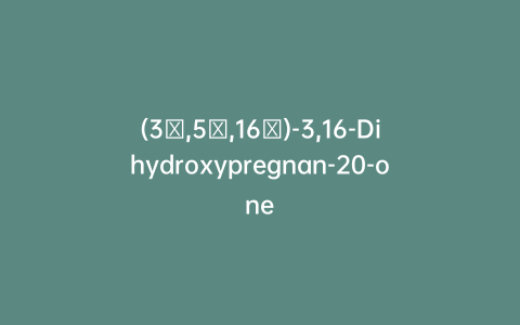 (3β,5α,16α)-3,16-Dihydroxypregnan-20-one