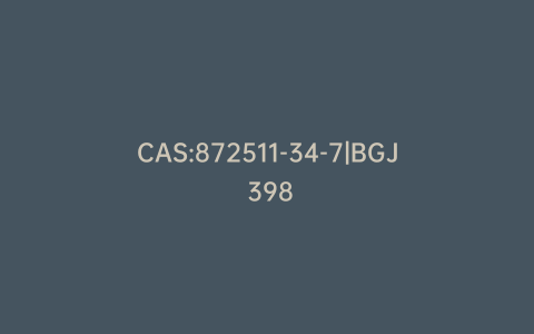 CAS:872511-34-7|BGJ 398