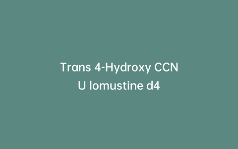 Trans 4-Hydroxy CCNU lomustine d4