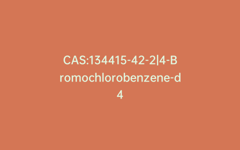 CAS:134415-42-2|4-Bromochlorobenzene-d4