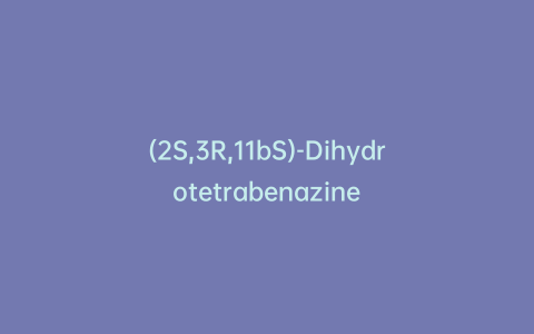 (2S,3R,11bS)-Dihydrotetrabenazine