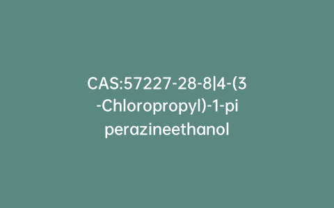 CAS:57227-28-8|4-(3-Chloropropyl)-1-piperazineethanol