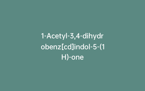 1-Acetyl-3,4-dihydrobenz[cd]indol-5-(1H)-one