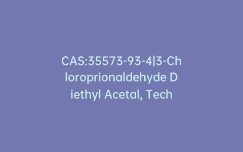 CAS:35573-93-4|3-Chloroprionaldehyde Diethyl Acetal, Technical grade (Stabilized)