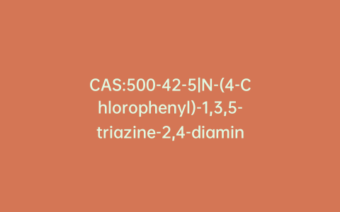 CAS:500-42-5|N-(4-Chlorophenyl)-1,3,5-triazine-2,4-diamine