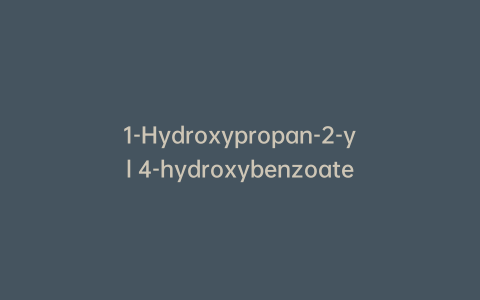 1-Hydroxypropan-2-yl 4-hydroxybenzoate