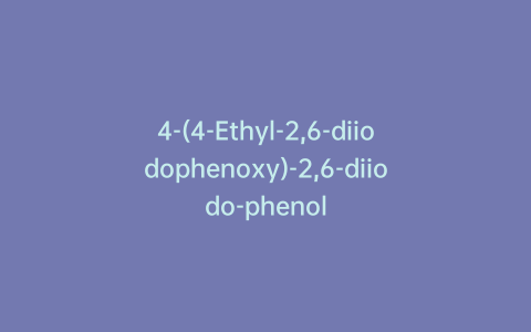 4-(4-Ethyl-2,6-diiodophenoxy)-2,6-diiodo-phenol