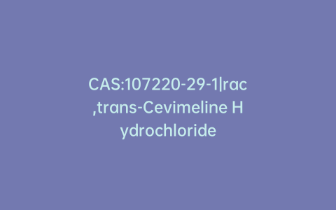 CAS:107220-29-1|rac,trans-Cevimeline Hydrochloride