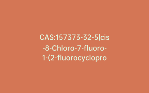 CAS:157373-32-5|cis-8-Chloro-7-fluoro-1-(2-fluorocyclopropyl)-1,4-dihydro-4-oxo-3-quinolinecarboxylic Acid