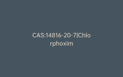 CAS:14816-20-7|Chlorphoxim