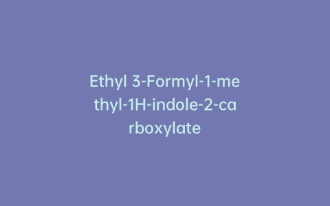 Ethyl 3-Formyl-1-methyl-1H-indole-2-carboxylate