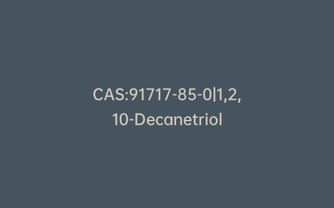 CAS:91717-85-0|1,2,10-Decanetriol