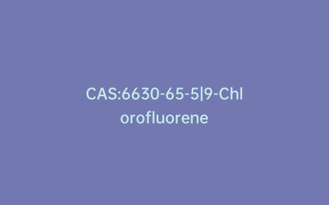 CAS:6630-65-5|9-Chlorofluorene
