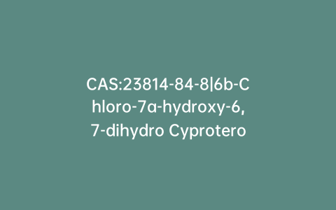 CAS:23814-84-8|6b-Chloro-7a-hydroxy-6,7-dihydro Cyproterone Acetate
