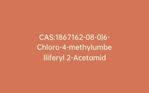 CAS:1867162-08-0|6-Chloro-4-methylumbelliferyl 2-Acetamido-2-deoxy-β-D-glucopyranoside