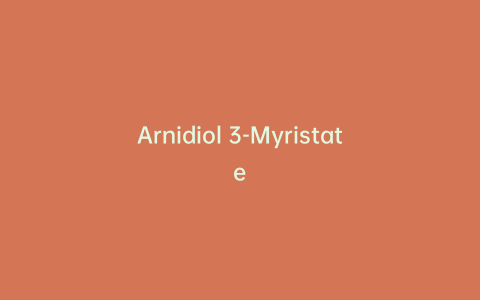 Arnidiol 3-Myristate