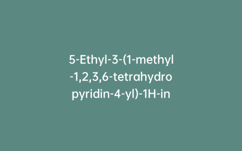 5-Ethyl-3-(1-methyl-1,2,3,6-tetrahydropyridin-4-yl)-1H-indole