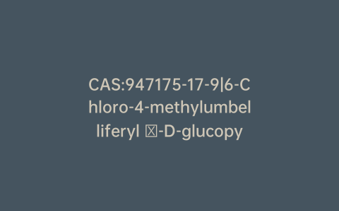 CAS:947175-17-9|6-Chloro-4-methylumbelliferyl β-D-glucopyranosiduronic Acid