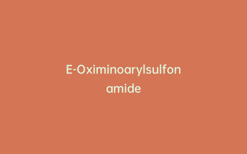 E-Oximinoarylsulfonamide