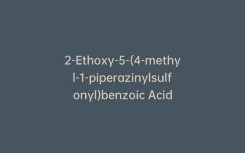 2-Ethoxy-5-(4-methyl-1-piperazinylsulfonyl)benzoic Acid