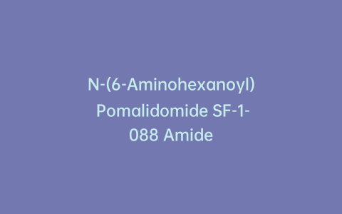 N-(6-Aminohexanoyl) Pomalidomide SF-1-088 Amide